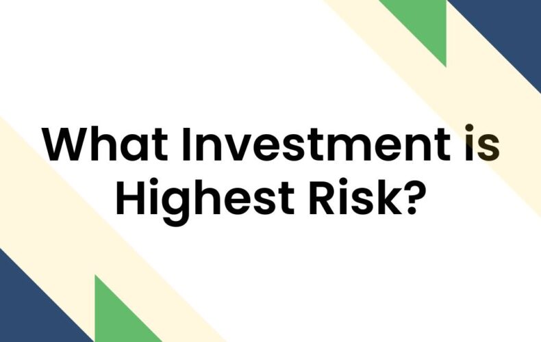 What Investment is Highest Risk?